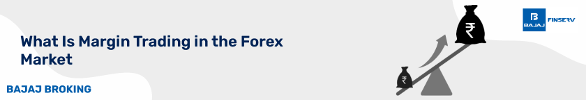 What Is Margin Trading in the Forex Market