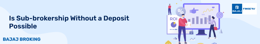 Is sub brokership without deposit possible