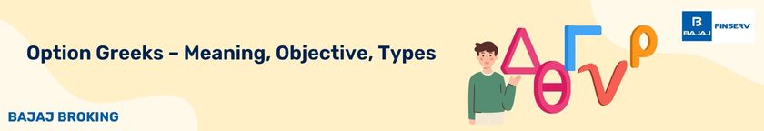 Option Greeks - Meaning, Objective, Types